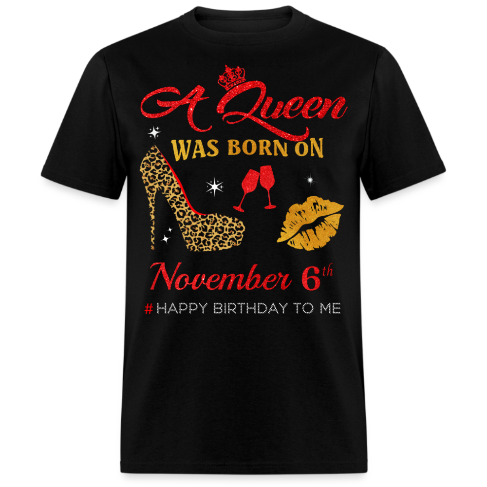 BIRTHDAY QUEEN NOVEMBER 6TH SHIRT