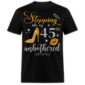 STEPPING INTO 45 UNBOTHERED UNISEX SHIRT