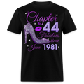 CHAPTER 44 FABULOUS SINCE JUNE 1981 UNISEX SHIRT