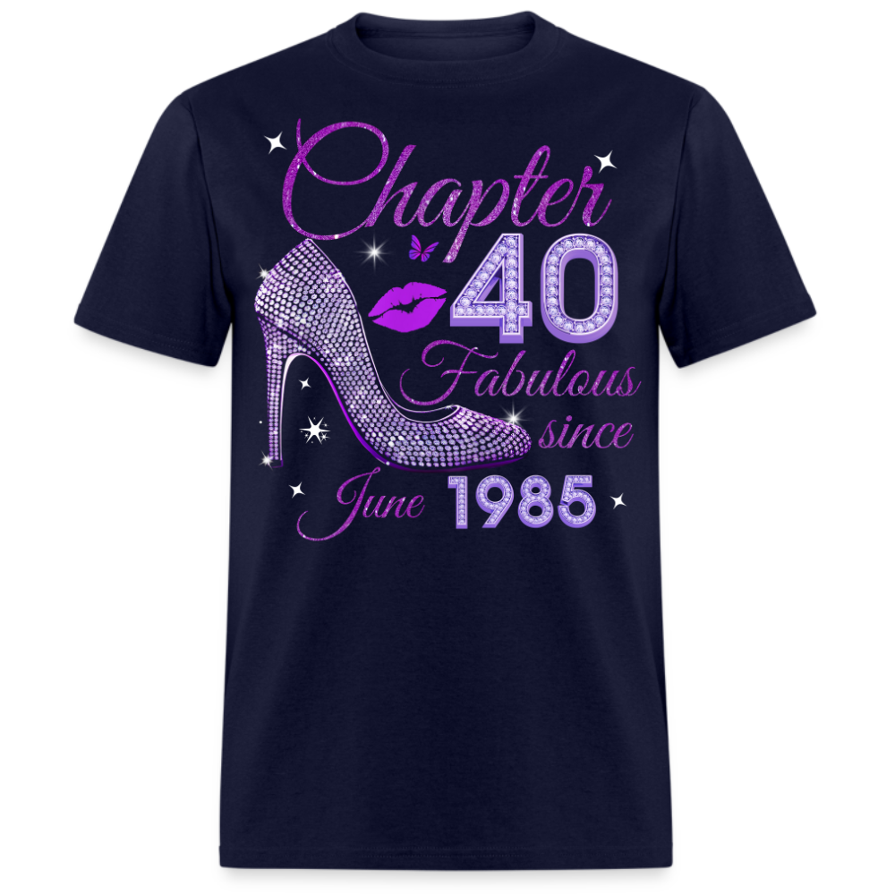 CHAPTER 40 FABULOUS SINCE JUNE 1985 UNISEX SHIRT