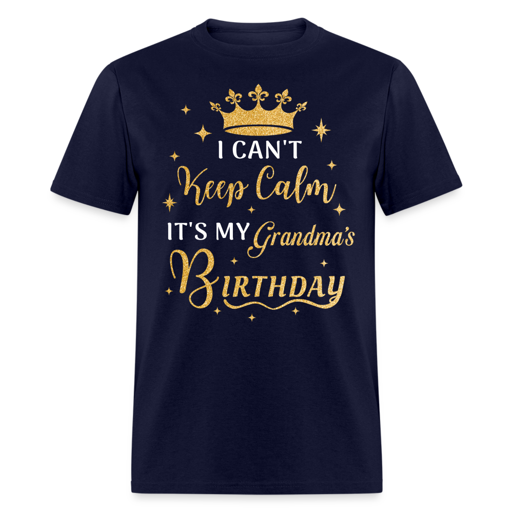 I CAN'T KEEP CALM IT'S MY GRANDMA'S BIRTHDAY UNISEX SHIRT