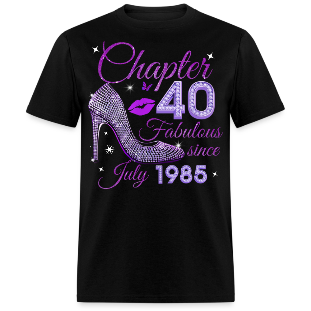 CHAPTER 40 FABULOUS SINCE JULY 1985 UNISEX SHIRT