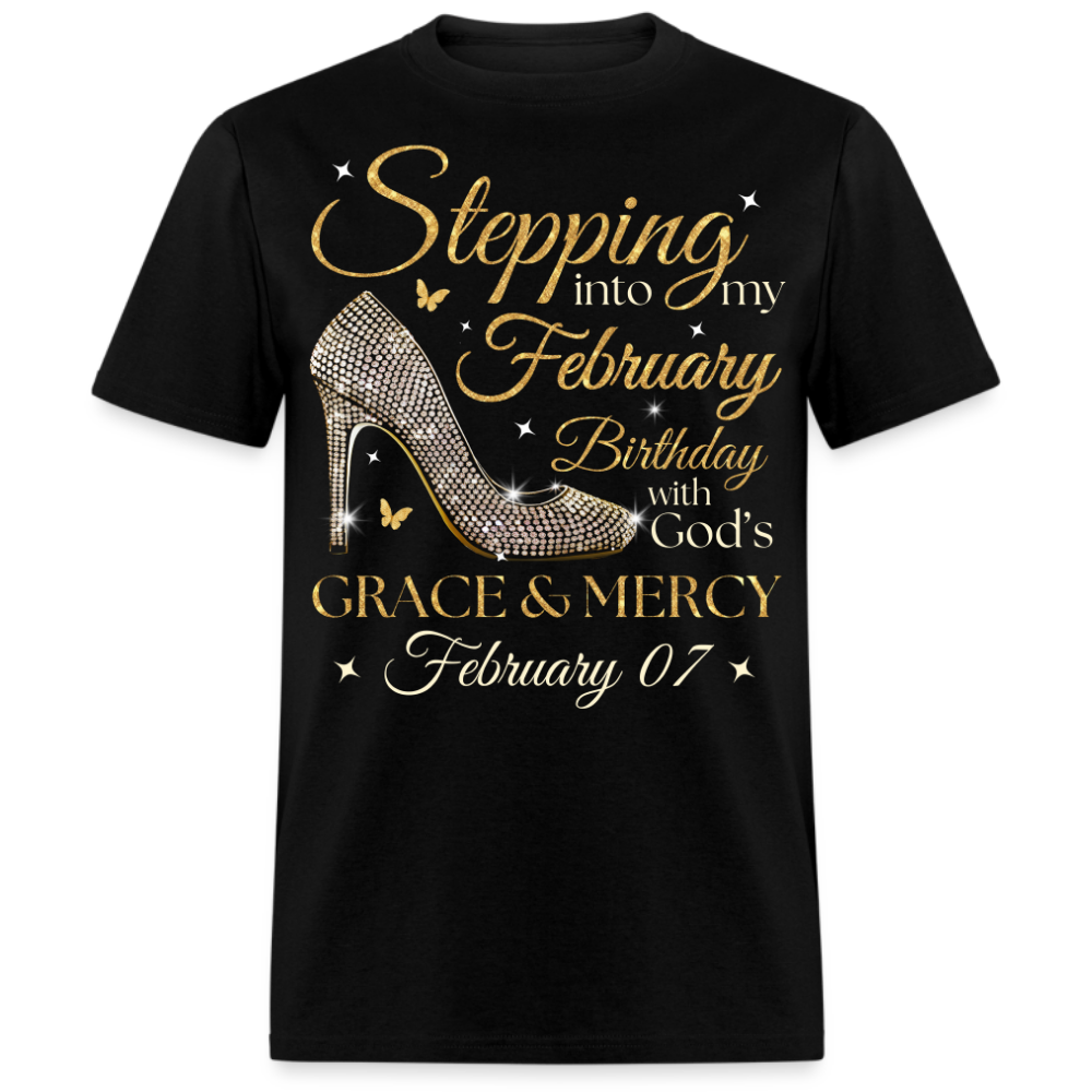 STEPPING INTO MY FEBRUARY 07 BDAY UNISEX SHIRT