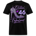 THIS QUEEN MAKES 46 LOOK FABULOUS UNISEX SHIRT