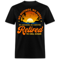 RETIRED TO CHILL DOWN UNISEX SHIRT