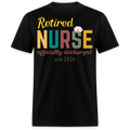RETIRED NURSE OFFICIALLY DISCHARGED EST. 2024 UNISEX SHIRT