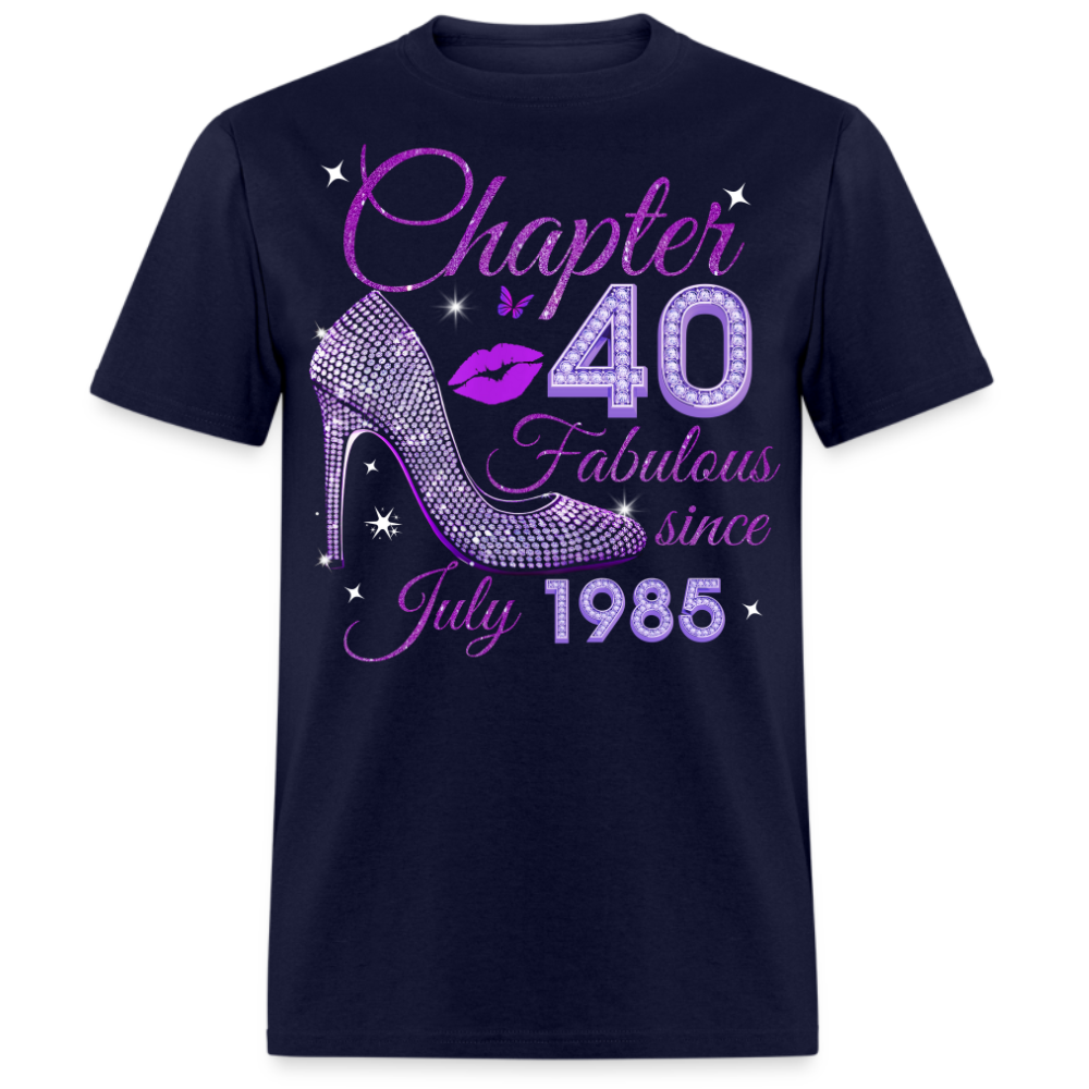 CHAPTER 40 FABULOUS SINCE JULY 1985 UNISEX SHIRT