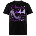 CHAPTER 44 FABULOUS SINCE AUGUST 1981 UNISEX SHIRT