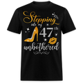 STEPPING INTO 47 UNBOTHERED UNISEX SHIRT