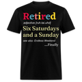 RETIRED SIX SATURDAYS AND A SUNDAY UNISEX SHIRT
