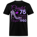 CHAPTER 75 FABULOUS SINCE AUGUST 1950 UNISEX SHIRT