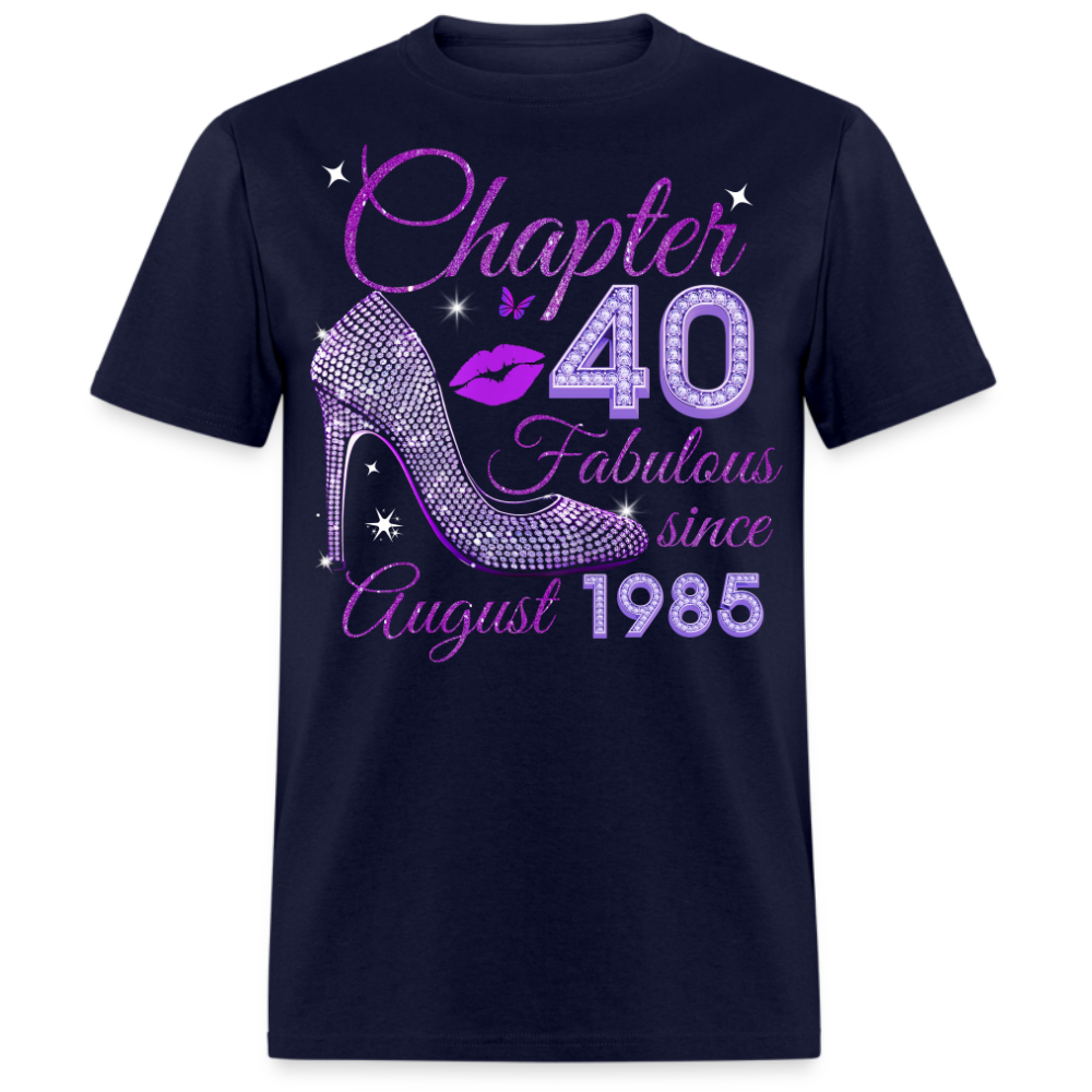 CHAPTER 40 FABULOUS SINCE AUGUST 1985 UNISEX SHIRT