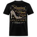 STEPPING INTO MY MARCH 09 BDAY UNISEX SHIRT