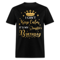 I CAN'T KEEP CALM IT'S MY DAUGHTER'S BIRTHDAY UNISEX SHIRT
