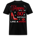 STEPPING INTO MY 50TH BIRTHDAY LIKE A BOSS SHIRT