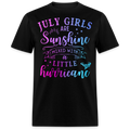 JULY GIRLS ARE SUNSHINE MIXED WITH A LITTLE HURRICANE UNISEX SHIRT