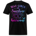 MAY GIRLS ARE SUNSHINE MIXED WITH A LITTLE HURRICANE UNISEX SHIRT