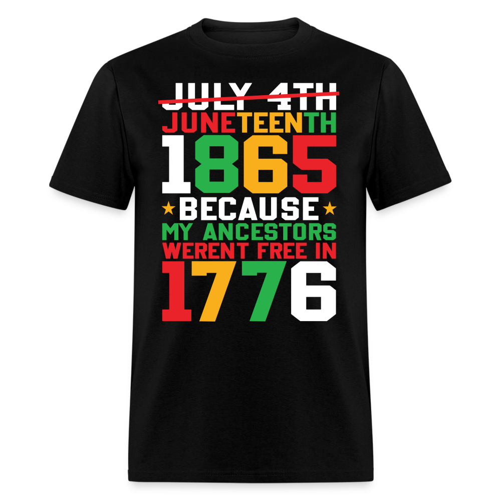 JULY 4TH NOT JUNETEENTH 1865 UNISEX SHIRT