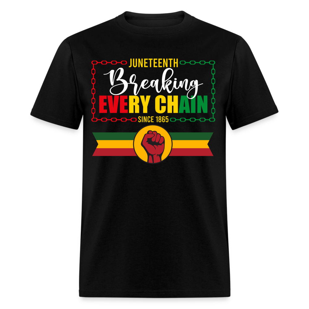 JUNETEENTH BREAKING EVERY CHAIN SINCE 1865 UNISEX SHIRT