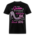 QUEEN STEPPING INTO CHAPTER 55 SINCE MARCH 1970 UNISEX SHIRT