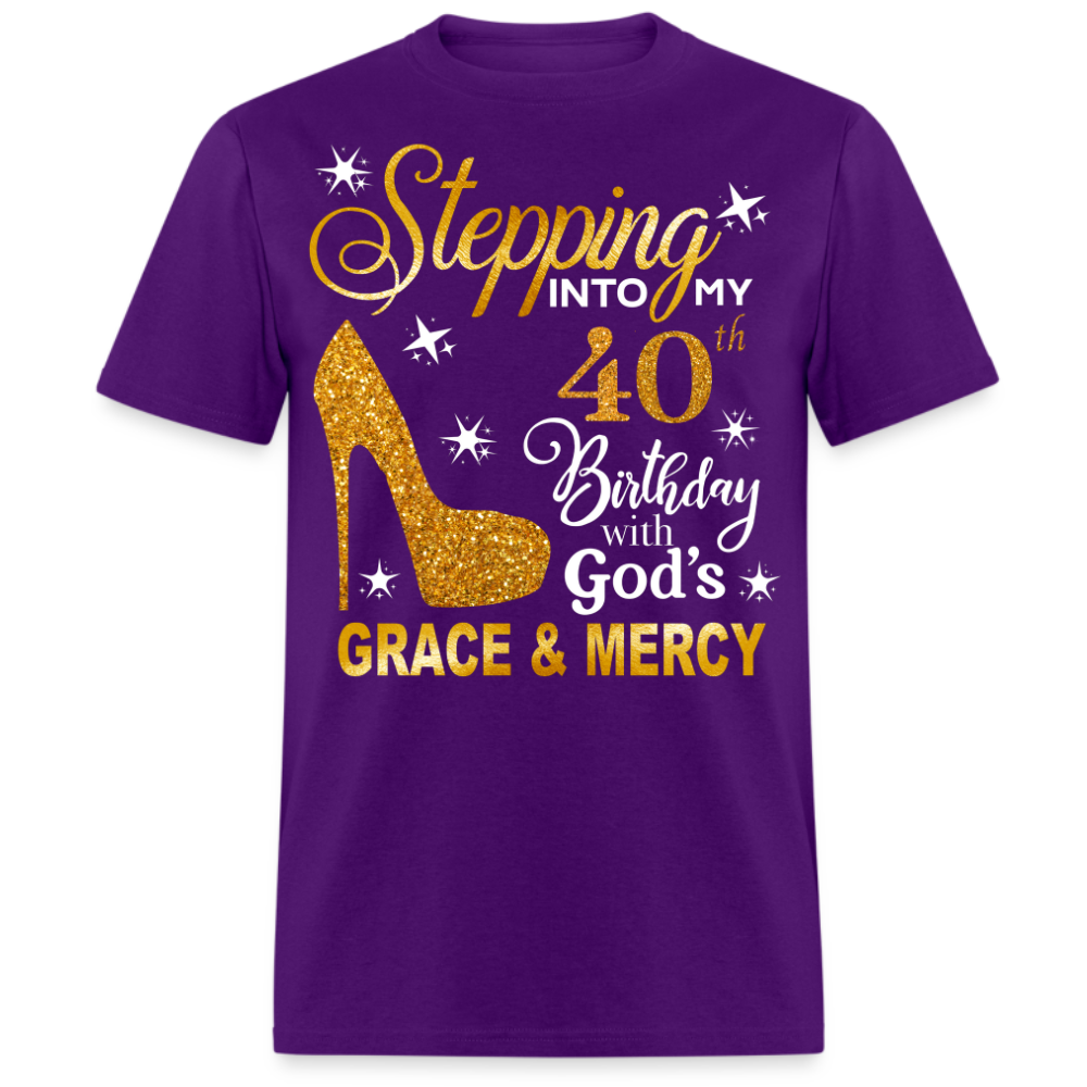 STEPPING INTO MY 40TH BIRTHDAY WITH GOD'S GRACE & MERCY UNISEX SHIRT
