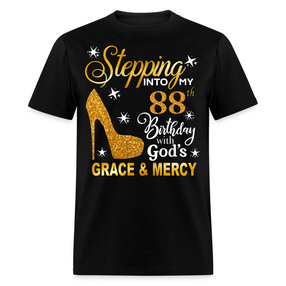 STEPPING INTO MY 88TH BIRTHDAY WITH GOD'S GRACE & MERCY UNISEX SHIRT - black