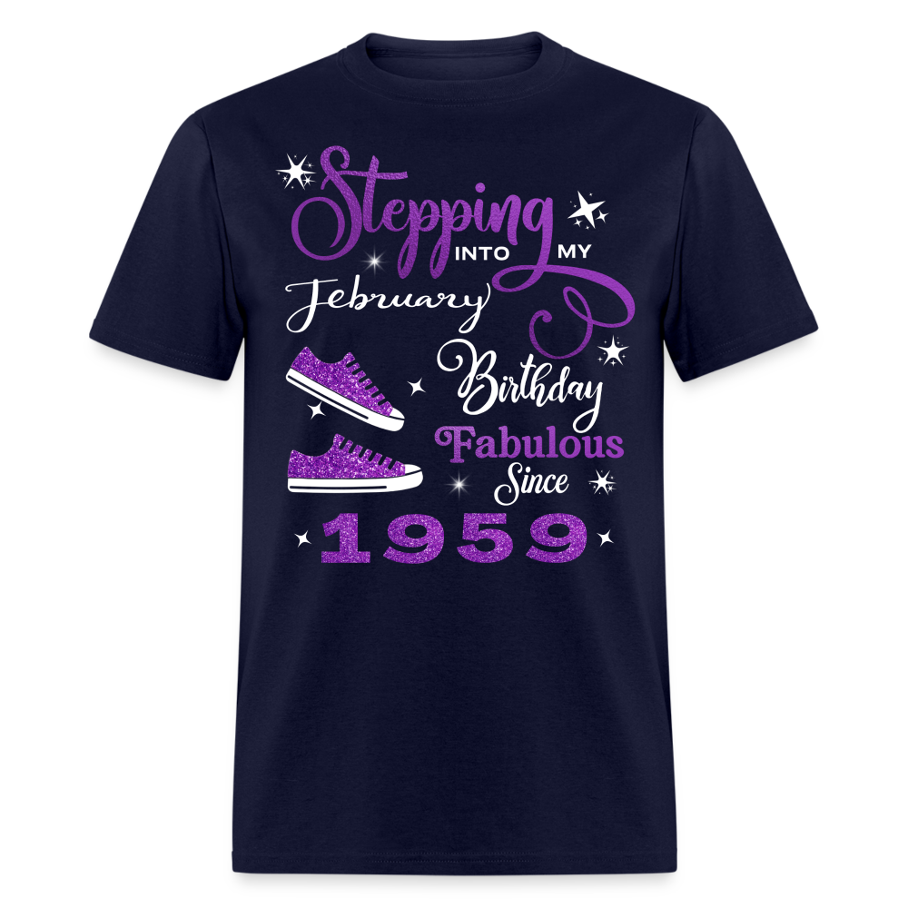 STEPPING INTO MY FEBRUARY BIRTHDAY FAB SINCE 1959 UNISEX SHIRT - navy