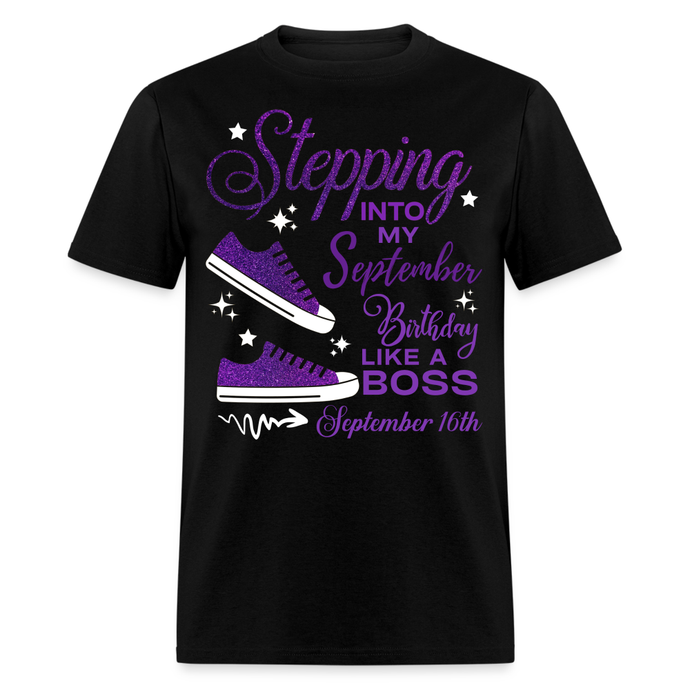 STEPPING INTO SEPTEMBER 16 BIRTHDAY UNISEX SHIRT