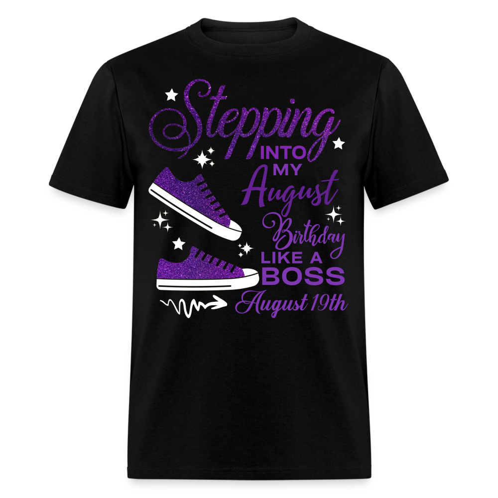 STEPPING INTO AUGUST 19 BIRTHDAY UNISEX SHIRT