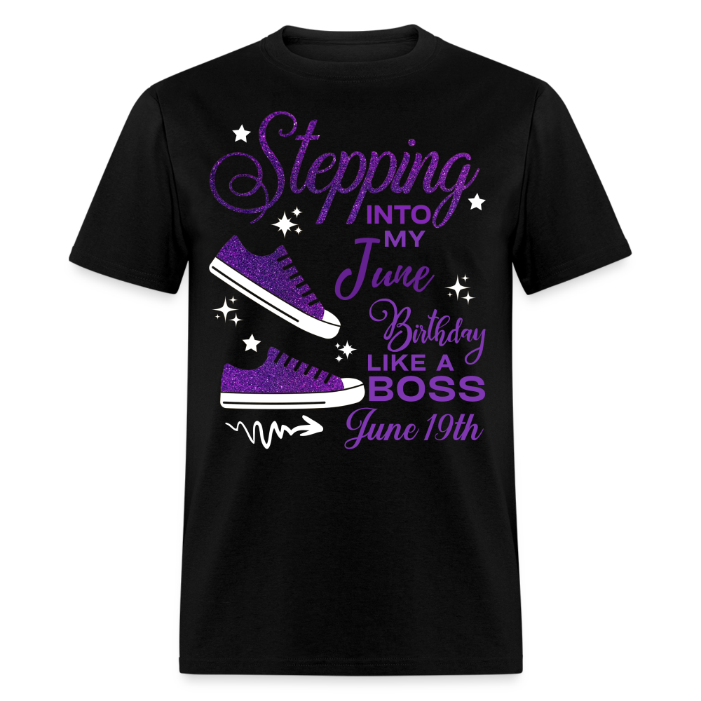 STEPPING INTO JUNE 19 BIRTHDAY UNISEX SHIRT