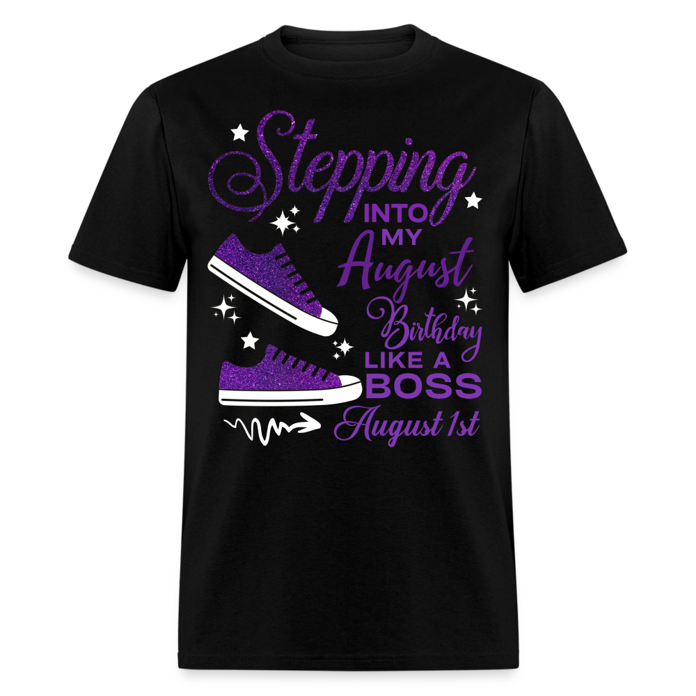STEPPING INTO AUGUST 01 BIRTHDAY UNISEX SHIRT