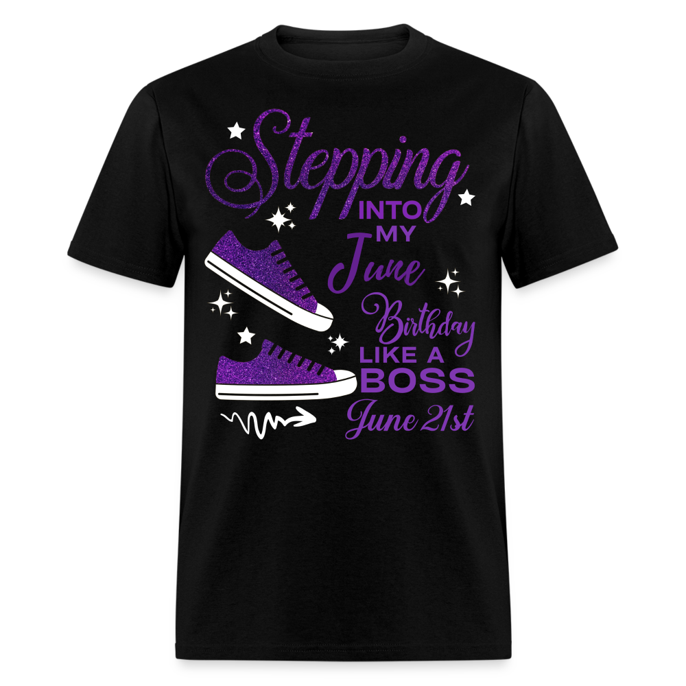 STEPPING INTO JUNE 21 BIRTHDAY UNISEX SHIRT